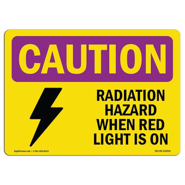 OSHA RADIATION, Radiation Hazard When Red Light Is On, 14in X 10in Alum, 14" W, 10" H, Landscape